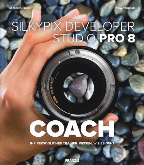 Michael Gradias - SILKYPIX Developer Studio COACH, E-bok
