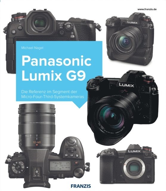 Michael Nagel - Kamerabuch Panasonic Lumix G9, E-bok
