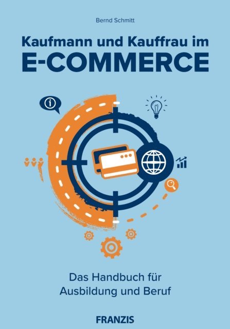 Bernd Schmitt - Kaufmann und Kauffrau im E-Commerce, E-bok. Tillgänglighet: Lägg i varukorg