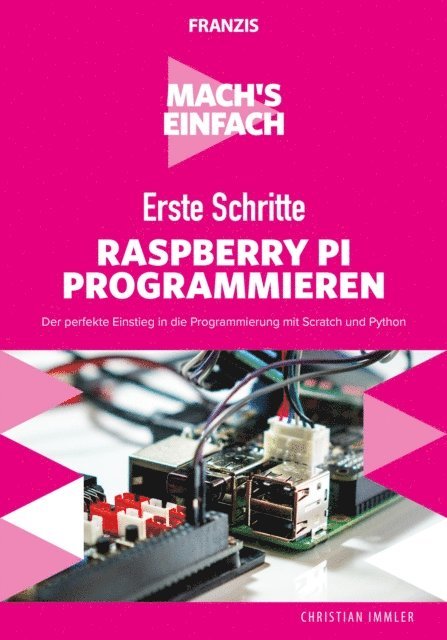 Christian Immler - Mach's einfach: Erste Schritte Raspberry Pi programmieren, E-bok
