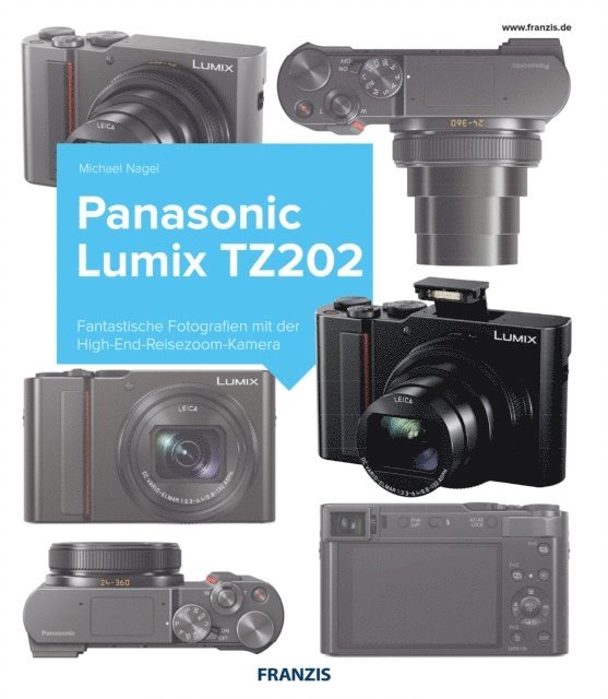 Michael Nagel - Kamerabuch Panasonic Lumix TZ202, E-bok