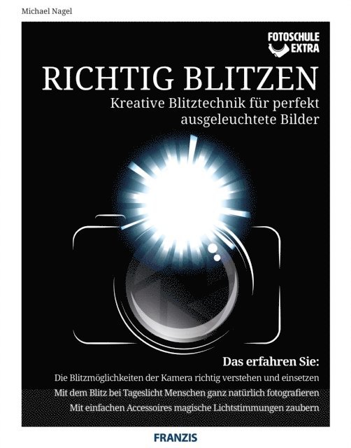 Michael Nagel - Fotoschule extra - Richtig Blitzen, E-bok