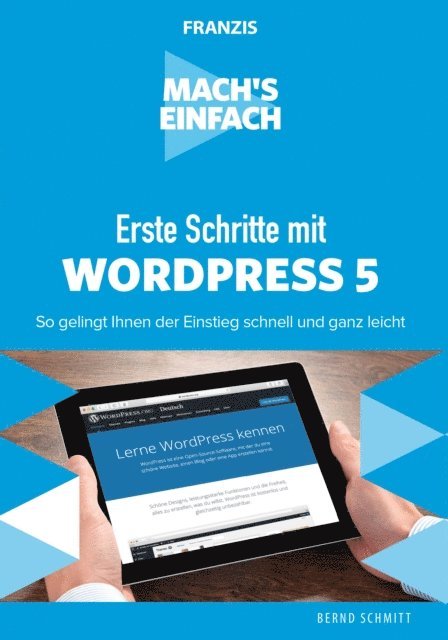 Bernd Schmitt - Mach's einfach: Erste Schritte mit WordPress 5, E-bok. Tillgänglighet: Lägg i varukorg