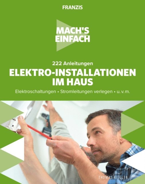 Thomas Riegler - Mach's einfach: Elektro-Installationen im Haus, E-bok