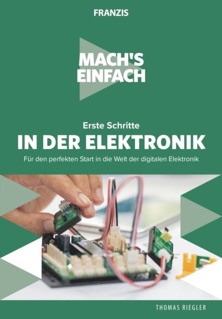 Thomas Riegler - Mach's einfach: Erste Schritte in der Elektronik, E-bok