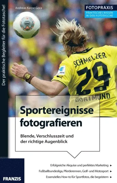 Andreas Karpe-Gora, Ulrich Dorn - Foto Praxis Sportereignisse fotografieren, E-bok. Tillgänglighet: Lägg i varukorg