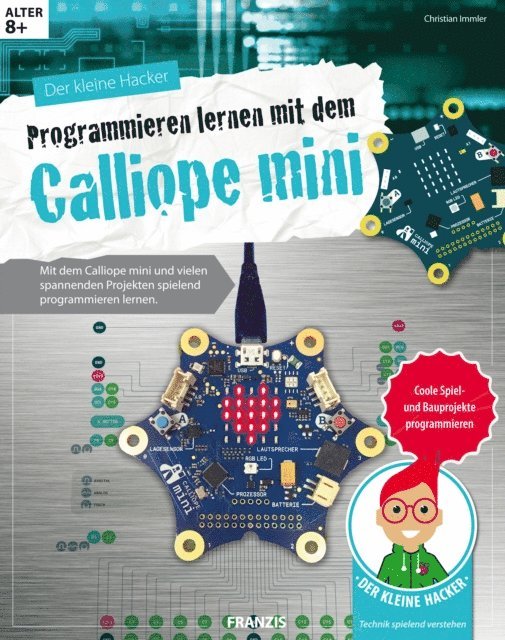 Christian Immler - Der kleine Hacker: Programmieren lernen mit dem Calliope mini, E-bok