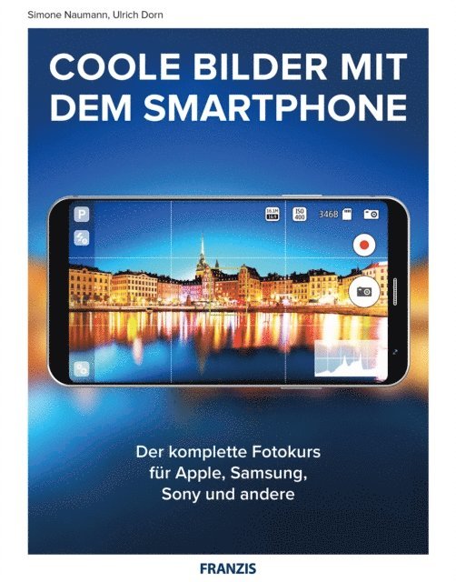 Simone Naumann, Ulrich Dorn - Coole Bilder mit dem Smartphone, E-bok