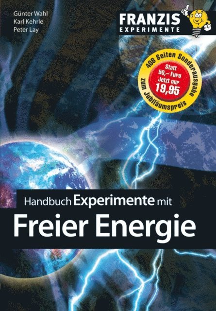 Peter Lay, Karl Kehrle, Gunter Wahl - Handbuch Experimente mit freier Energie, E-bok