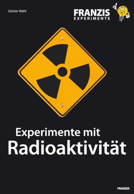 Gunter Wahl - Experimente mit Radioaktivität, E-bok