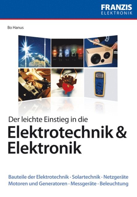 Bo Hanus - Der leichte Einstieg in die Elektrotechnik & Elektronik, E-bok