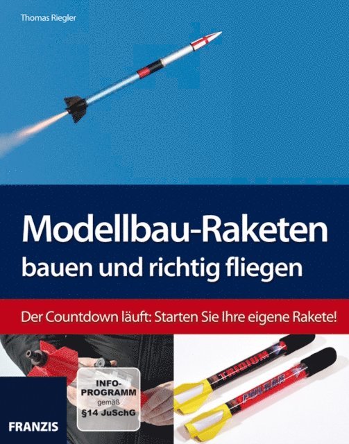 Thomas Riegler - Modellbau-Raketen bauen und richtig fliegen, E-bok