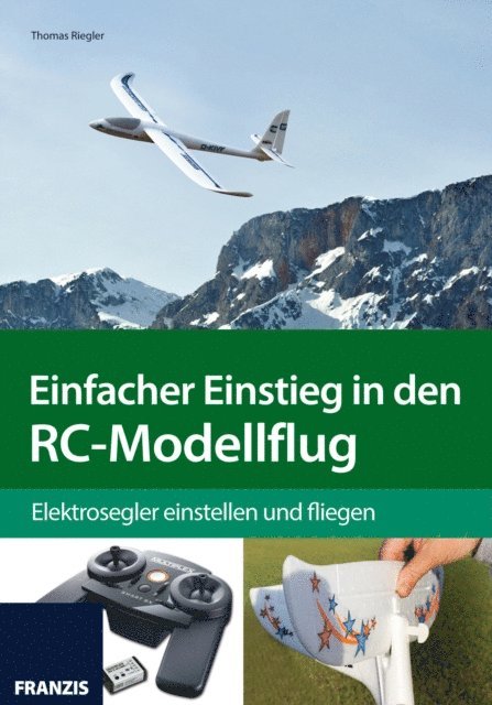 Thomas Riegler - Einfacher Einstieg in den RC-Modellflug, E-bok