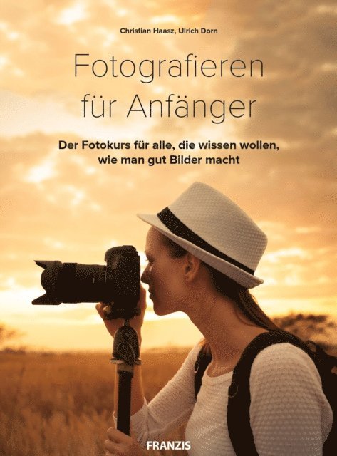Ulrich Dorn, Christian Haasz - Fotografieren für Anfänger, E-bok