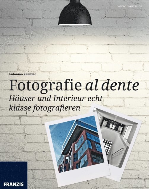 Antonino Zambito - Häuser und Interieur echt klasse fotografieren, E-bok
