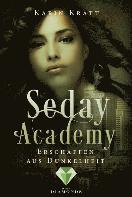 Karin Kratt - Erschaffen aus Dunkelheit (Seday Academy 3), E-bok