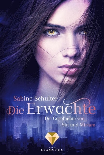 Sabine Schulter - Die Erwachte (Die Geschichte von Sin und Miriam 1), E-bok. Tillgänglighet: Lägg i varukorg