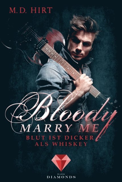 M. D. Hirt - Bloody Marry Me 1: Blut ist dicker als Whiskey, E-bok