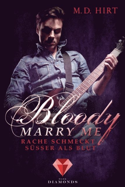 M. D. Hirt - Bloody Marry Me 2: Rache schmeckt süßer als Blut, E-bok