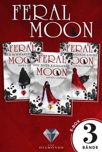 Asuka Lionera - Feral Moon: Alle Bände der Fantasy-Trilogie in einer E-Box!, E-bok