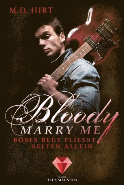 M. D. Hirt - Bloody Marry Me 3: Böses Blut fließt selten allein, E-bok