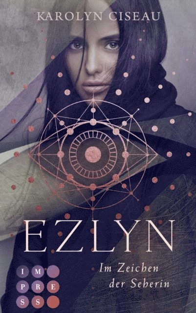 Karolyn Ciseau - Ezlyn. Im Zeichen der Seherin, E-bok