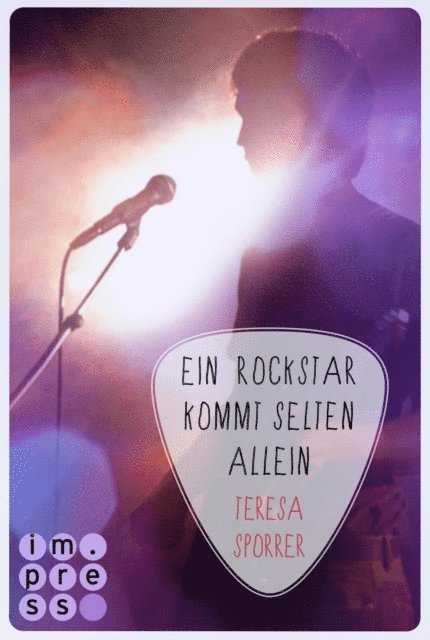 Teresa Sporrer - Ein Rockstar kommt selten allein (Die Rockstars-Serie 3), E-bok