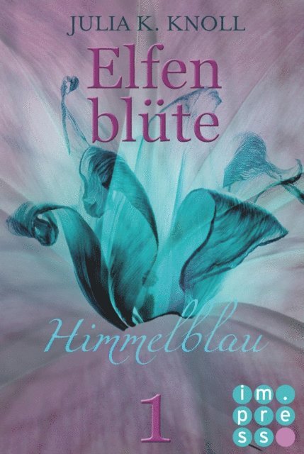 Julia Kathrin Knoll - Himmelblau (Elfenblüte, Teil 1), E-bok. Tillgänglighet: Lägg i varukorg