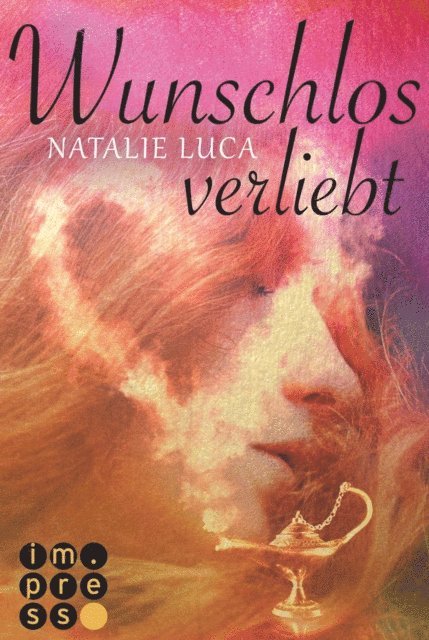 Natalie Luca - Die Dschinn-Reihe 2: Wunschlos verliebt, E-bok