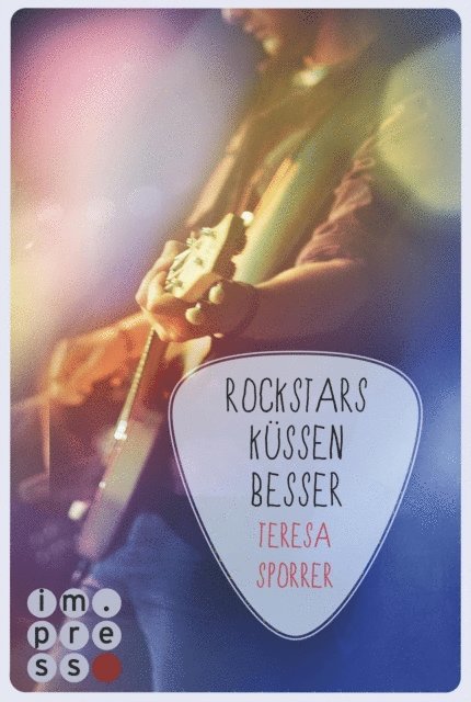 Teresa Sporrer - Rockstars küssen besser (Die Rockstars-Serie 7), E-bok
