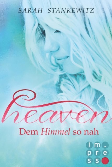 Sarah Stankewitz - Heaven 1: Dem Himmel so nah, E-bok