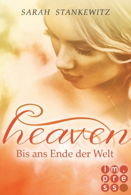 Sarah Stankewitz - Heaven 3: Bis ans Ende der Welt, E-bok