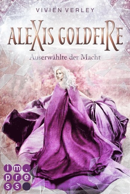 Vivien Verley - Alexis Goldfire. Auserwählte der Macht, E-bok