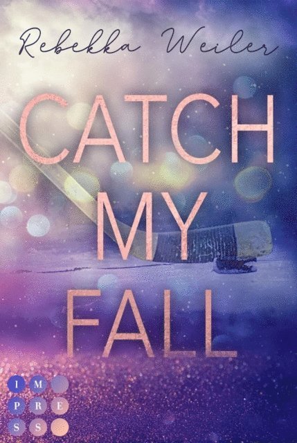 Rebekka Weiler - Catch My Fall (»Catch Me«-Reihe 1), E-bok
