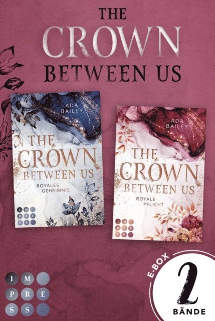 Ada Bailey - The Crown Between Us: Sammelband der royalen Romance-Dilogie, E-bok