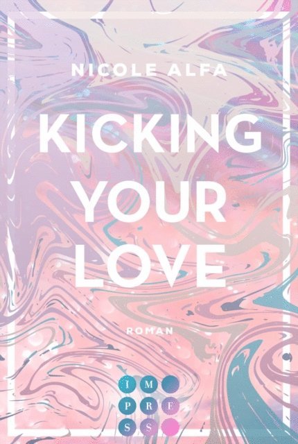 Nicole Alfa - Kicking Your Love (Kiss'n'Kick 1), E-bok. Tillgänglighet: Lägg i varukorg
