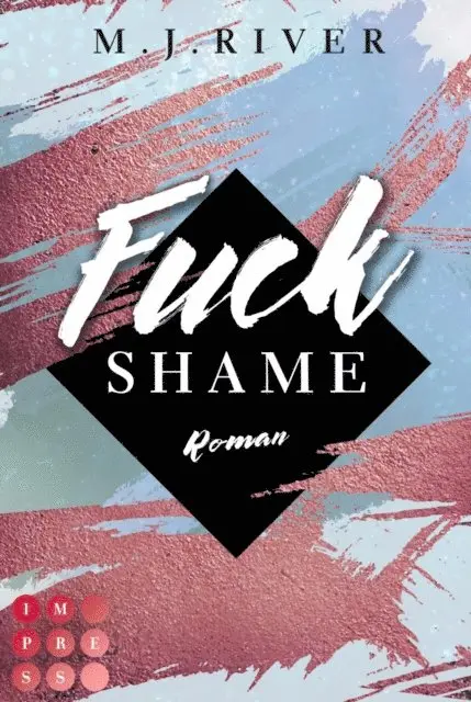 M. J. River - Fuck Shame (Fuck-Perfection-Reihe 4), E-bok. Tillgänglighet: Lägg i varukorg