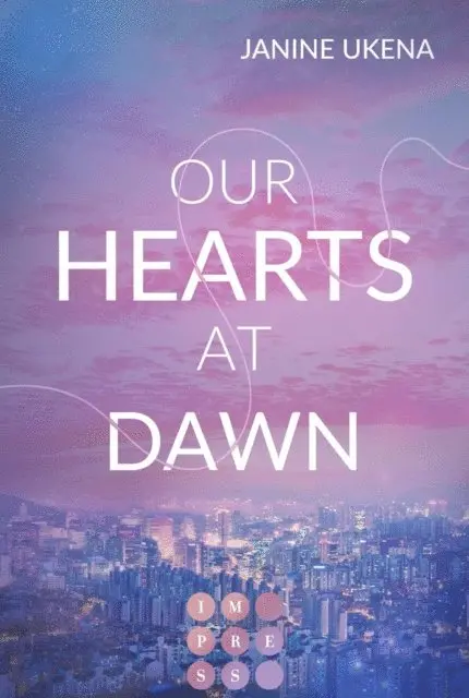 Janine Ukena - Our Hearts at Dawn (Seoul Dreams 2), E-bok. Tillgänglighet: Lägg i varukorg