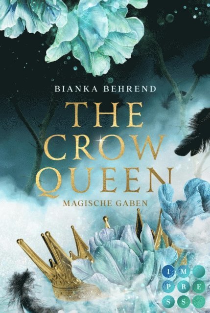 Bianka Behrend - The Crow Queen 1: Magische Gaben, E-bok
