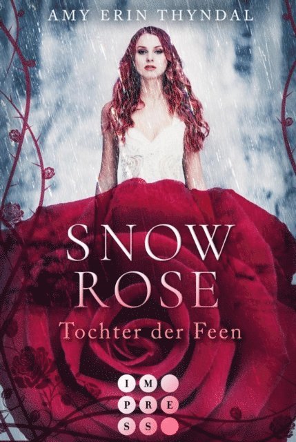 Amy Erin Thyndal - SnowRose. Tochter der Feen (Königselfen-Reihe 3), E-bok