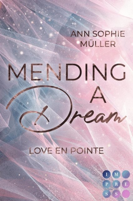 Ann Sophie Muller - Mending a Dream. Love en Pointe, E-bok