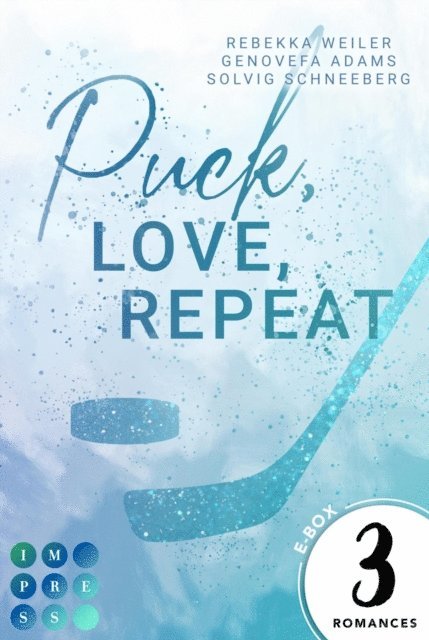 Solvig Schneeberg, Genovefa Adams, Rebekka Weiler - Puck, Love, Repeat, E-bok