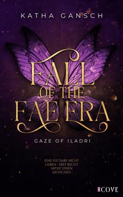 Katha Gansch - Gaze of Iladri 1: Fall of the Fae Era, E-bok