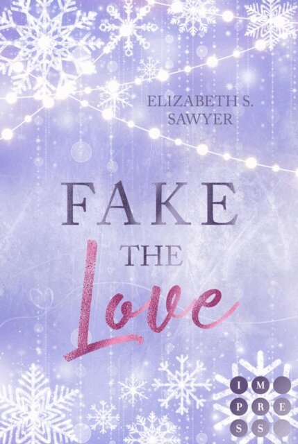Elizabeth S. Sawyer - Fake the Love (Play it Fake 2), E-bok