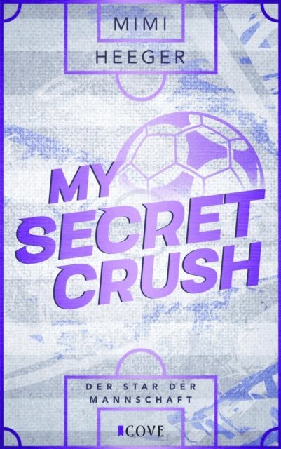 Mimi Heeger - My Secret Crush. Der Star der Mannschaft (Secret-Reihe 2), E-bok