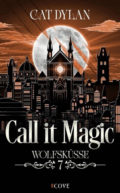 Laini Otis, Cat Dylan - Call it magic 7: Wolfskusse, E-bok