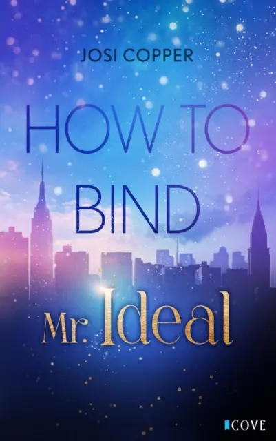 Josi Copper - How to Bind Mr. Ideal, E-bok. Tillgänglighet: Kommande