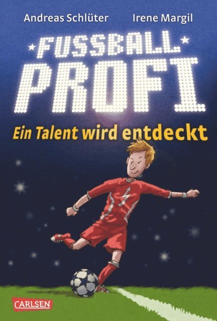 Andreas Schluter, Irene Margil - Fußballprofi 1: Ein Talent wird entdeckt, E-bok
