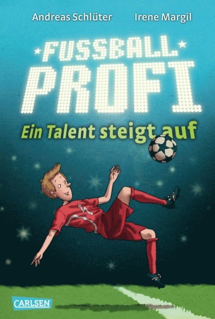 Irene Margil, Andreas Schluter - Fußballprofi 2: Fußballprofi - Ein Talent steigt auf, E-bok