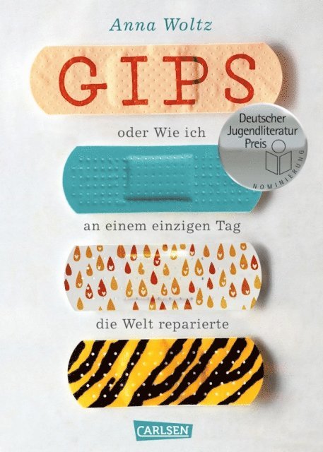 Anna Woltz - Gips oder Wie ich an einem einzigen Tag die Welt reparierte, E-bok